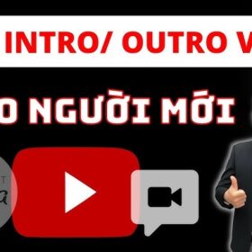 Cách Làm Intro YouTube Chuyên Nghiệp