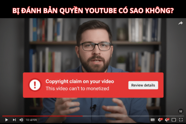 Bị Đánh Bản Quyền YouTube Có Sao Không? Hậu Quả Và Cách Tránh Vi Phạm Bản Quyền YouTube