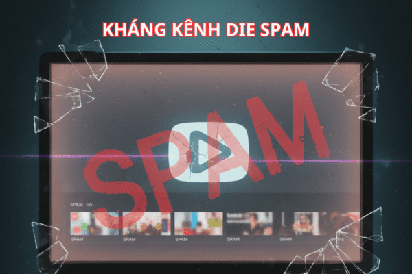 Kháng Kênh Die Spam - Hướng Dẫn Cách Kháng Kênh - Bí Quyết Kháng Die Dễ Thành Công