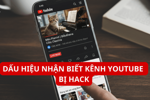 Dấu Hiệu Nhận Biết Kênh YouTube Bị Hack: Cảnh Báo Sớm Giúp Bạn Cứu Kênh Kịp Thời