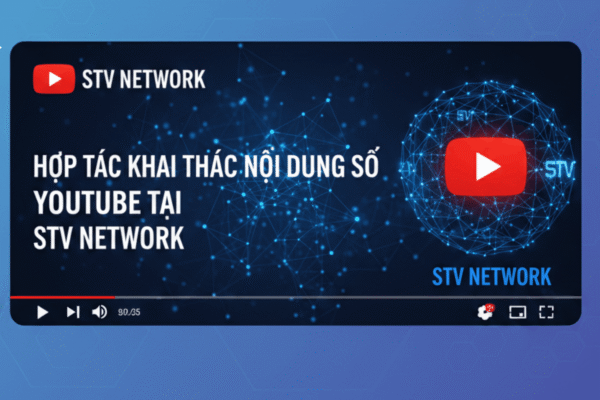 STV Network - Đối Tác Hợp Tác Khai Thác Nội Dung Số Lý Tưởng?