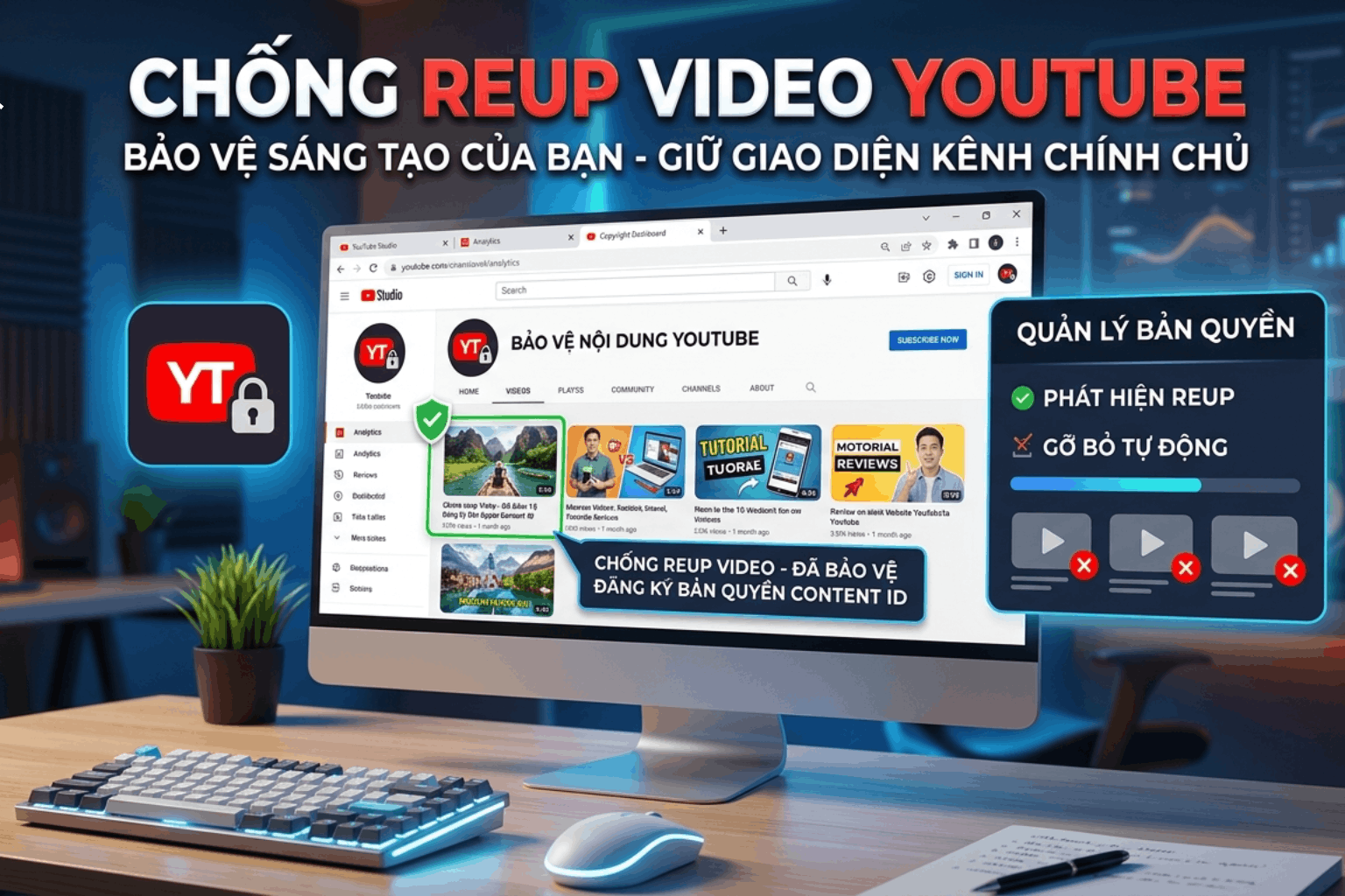 Chống Reup Video Youtube (2026): 7 Cách Bảo Vệ Nội Dung & Chặn Copy Hiệu Quả 100%